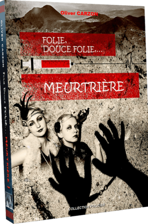 2. Folie, Douce Folie… Meurtrière !