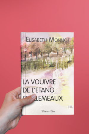 Elisabeth Monnot - La vouivre de l'Etang Guillemaux